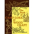 thumbnail image 1 of Pre-Owned The Book of Camp-Lore & Woodcraft (Hardcover) by Daniel Carter Beard, 1 of 1