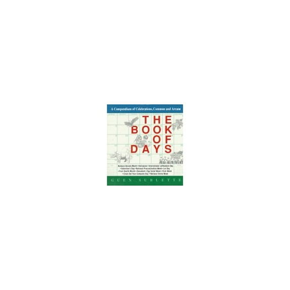 Pre-Owned The Book of Days: A Compendium of Celebrations, Common and Arcane (Mass Market Paperback) 0399519769 9780399519765