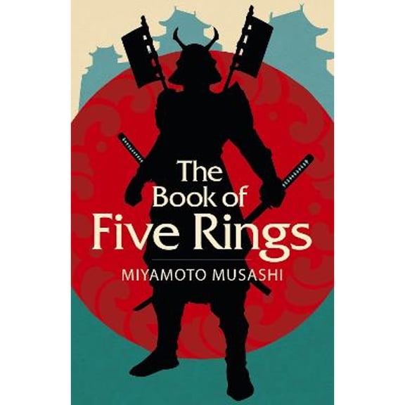 Pre-Owned The Book of Five Rings (Arcturus Classics) (Paperback) 1398812919 9781398812918