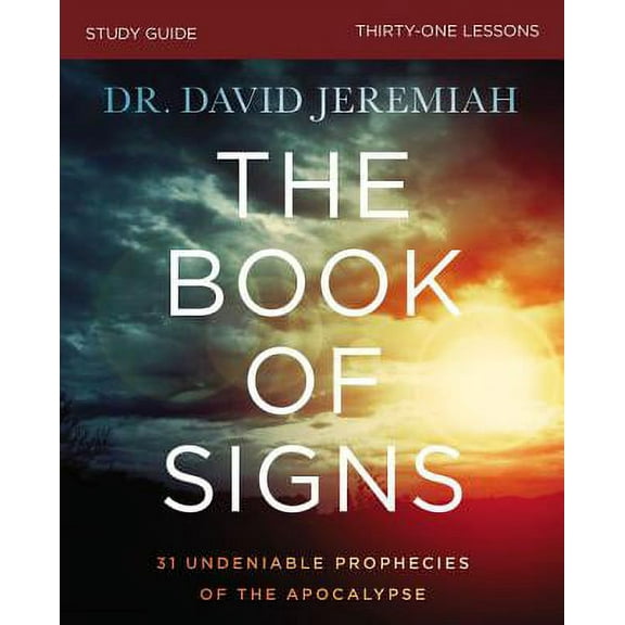 Pre-Owned The Book of Signs Bible Study Guide: 31 Undeniable Prophecies of the Apocalypse (Paperback 9780310109723) by Dr. David Jeremiah