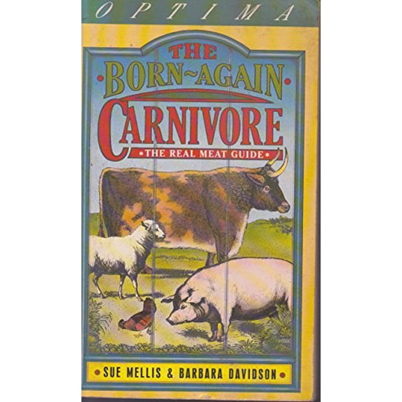 Pre-Owned The Born Again Carnivore: Real Meat Guide Hardcover