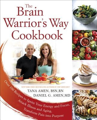 Pre-Owned The Brain Warrior's Way Cookbook: Over 100 Recipes to Ignite Your Energy and Focus, Attack (Paperback 9781101988503) by Tana Amen, Daniel G Amen