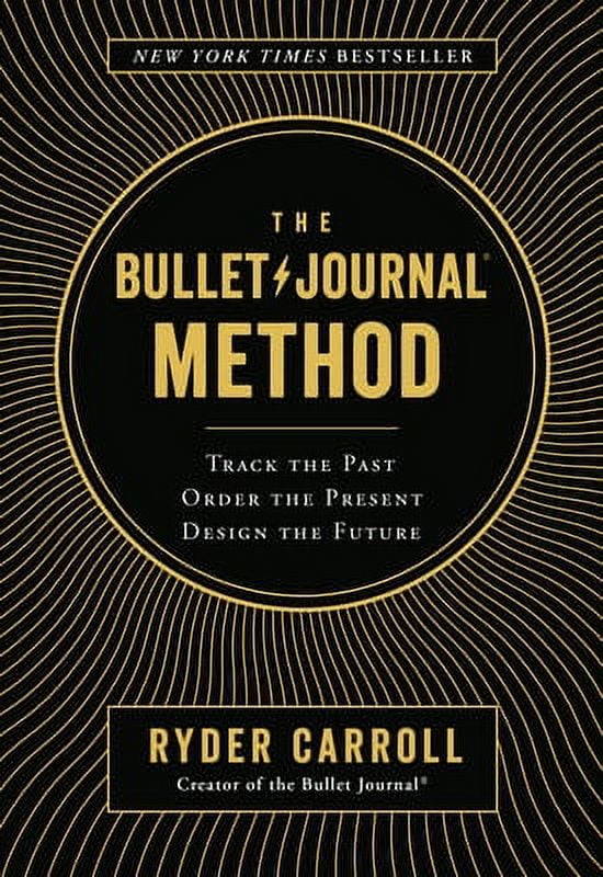 Pre-Owned The Bullet Journal Method: Track the Past, Order the Present, Design the Future (Hardcover 9780525533337) by Ryder Carroll