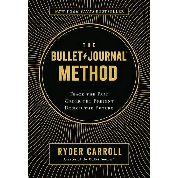 Pre-Owned The Bullet Journal Method: Track the Past, Order the Present, Design the Future (Hardcover 9780525533337) by Ryder Carroll