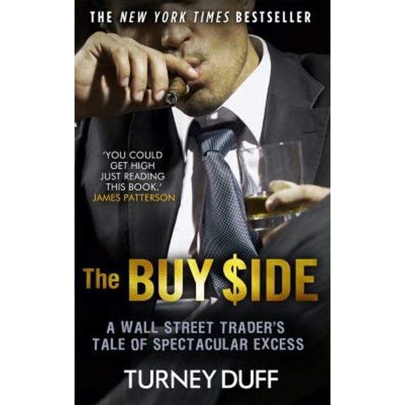 Pre-Owned The Buy Side: A Wall Street Trader's Tale of Spectacular Excess (Paperback) 1472127706 9781472127709