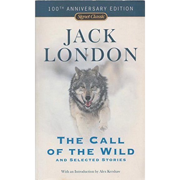 Pre-Owned The Call of the Wild and Selected Stories: 100th Anniversary Edition (Signet Classics), 9780451527035, 0451527038, Paperback, Anniversary edition