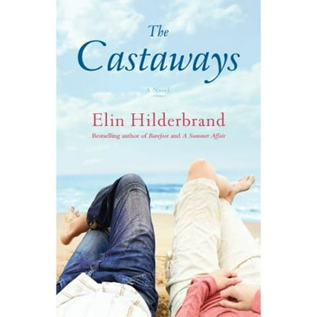Pre-Owned The Castaways (Hardcover 9780316043892) by Elin Hilderbrand
