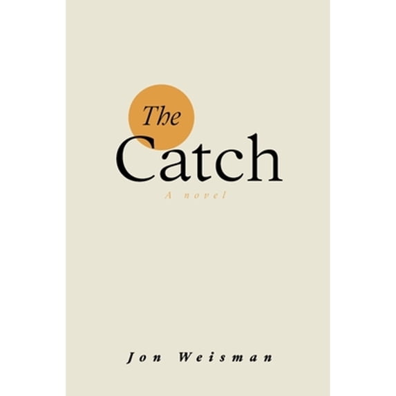 Pre-Owned The Catch (Paperback) by Jon Weisman