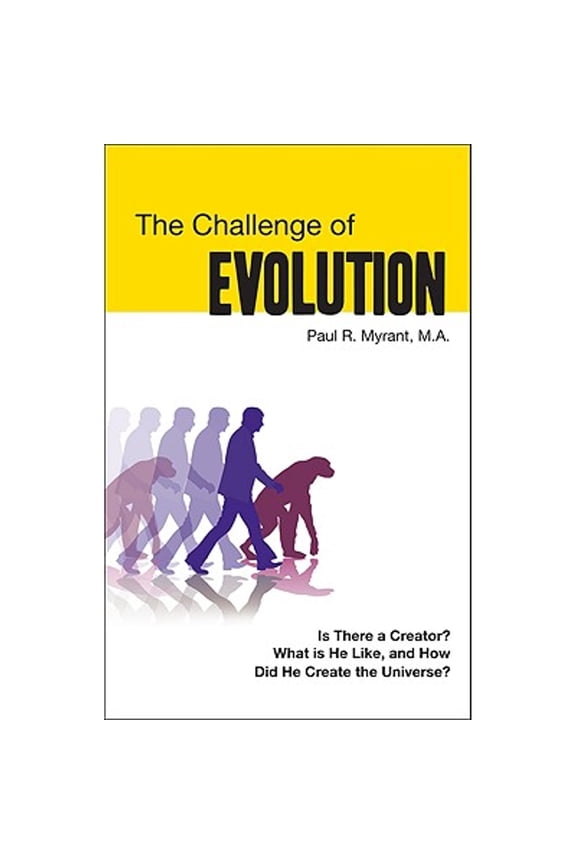 Pre-Owned The Challenge of Evolution: Is There a Creator? What Is He Like, and How Did He Create the (Paperback) by Paul R Myrant