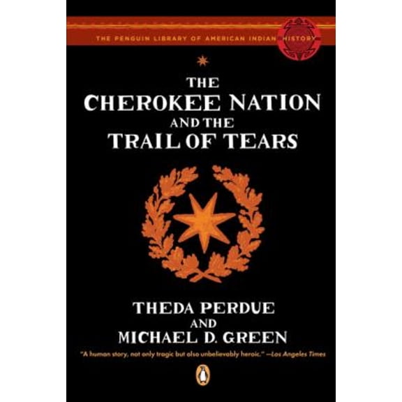 Pre-Owned The Cherokee Nation and the Trail of Tears (Paperback) 0143113674 9780143113676