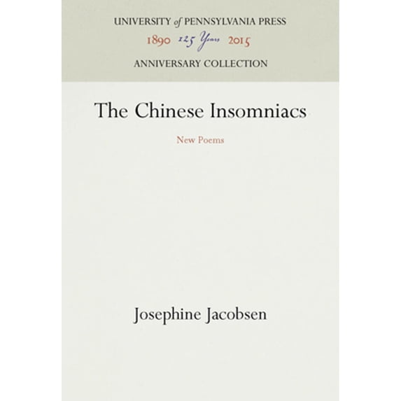 Pre-Owned The Chinese Insomniacs: New Poems (Hardcover 9780812278187) by Ms. Josephine Jacobsen