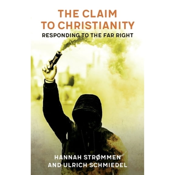 Pre-Owned The Claim to Christianity: Responding to the Far Right (Paperback) by Hannah Strmmen