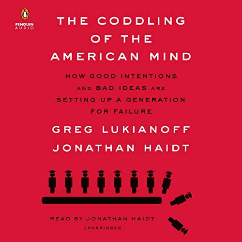 Pre-Owned The Coddling of the American Mind: How Good Intentions and Bad Ideas Are Setting Up a Generation for Failure, 9780525627111, 0525627111, Paperback, Unabridged edition