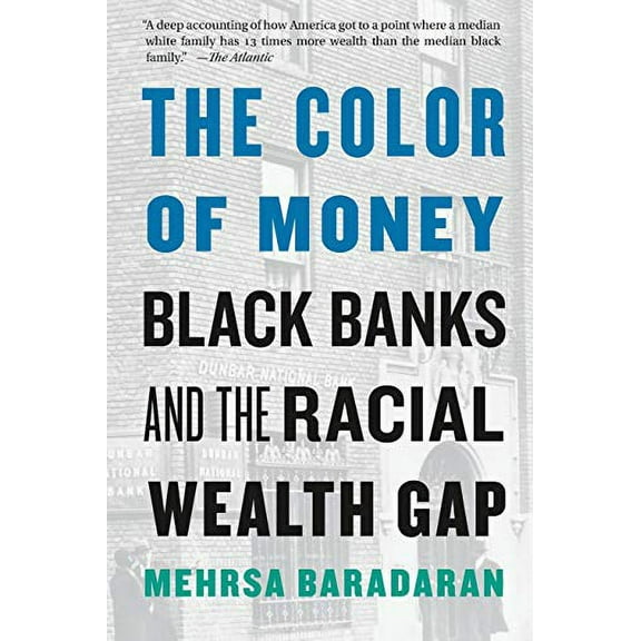 Pre-Owned The Color of Money: Black Banks and the Racial Wealth Gap (Paperback) 0674237471 9780674237476