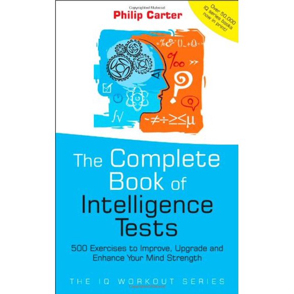 Pre-Owned The Complete Book of Intelligence Tests : 500 Exercises to Improve, Upgrade and Enhance Your Mind Strength 9780470017739