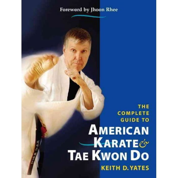 Pre-Owned The Complete Guide to American Karate & Tae Kwon Do (Paperback) 1583942157 9781583942154