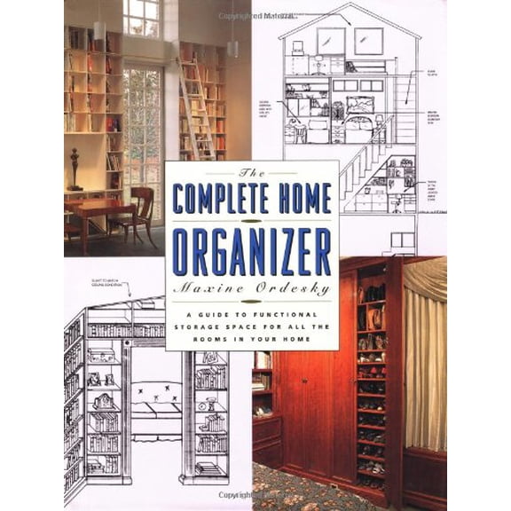 Pre-Owned The Complete Home Organizer: A Guide to Functional Storage Space for All the Rooms in Your Home (Paperback) 0802133401 9780802133403