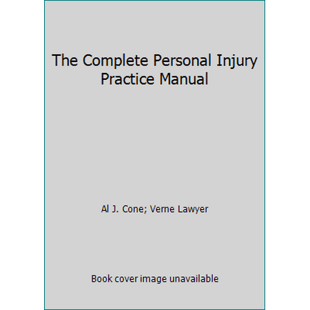 Pre-Owned The Complete Personal Injury Practice Manual (Hardcover) 013162248X 9780131622487