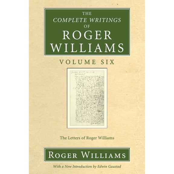 Pre-Owned The Complete Writings of Roger Williams, Volume 6 (Paperback) by Roger Williams, Edwin Gaustad
