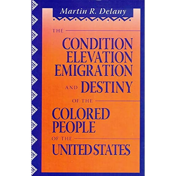 Pre-Owned The Condition Elevation, Emigration and Destiny of the Colored People of the United States (Paperback) 0933121423 9780933121423