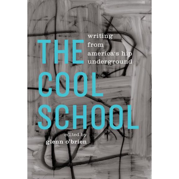 The Cool School: Writing from America's Hip Underground : A Library of America Special Publication (Hardcover)