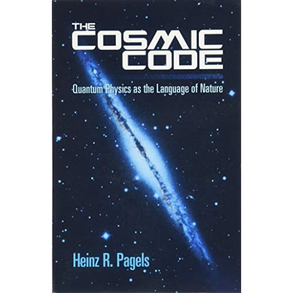Pre-Owned The Cosmic Code: Quantum Physics as the Language of Nature (Paperback) 0486485064 9780486485065