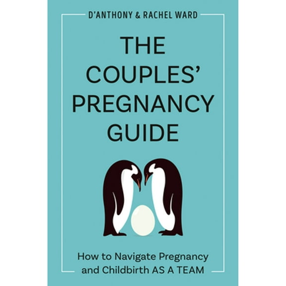 Pre-Owned The Couple's Pregnancy Guide: How to Navigate Pregnancy and Childbirth as a Team Paperback