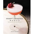 thumbnail image 1 of Pre-Owned The Craft Cocktail Party: Delicious Drinks for Every Occasion (Hardcover) 1455581593 9781455581597, 1 of 1