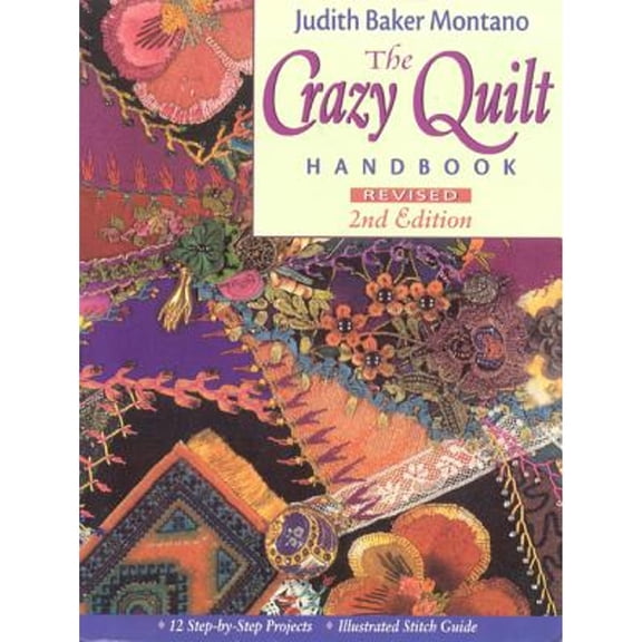 Crazy Quilt Handbook: Revised (Paperback) by Judith Montano