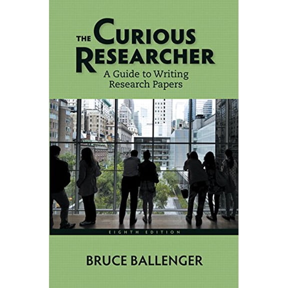 Pre-Owned The Curious Researcher: A Guide to Writing Research Papers (8th Edition) (Paperback) 0321992962 9780321992963