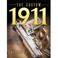 thumbnail image 1 of Pre-Owned The Custom 1911 (Hardcover) 1440240558 9781440240553, 1 of 1