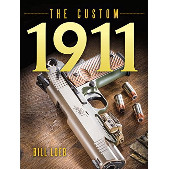 Pre-Owned The Custom 1911 (Hardcover) 1440240558 9781440240553