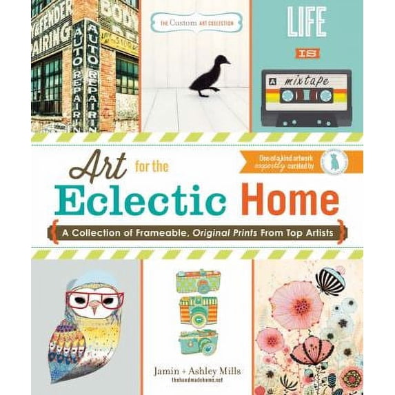 Pre-Owned The Custom Art Collection - Art for the Eclectic Home : A Collection of Frameable, Original Prints from Top Artists 9781440570896