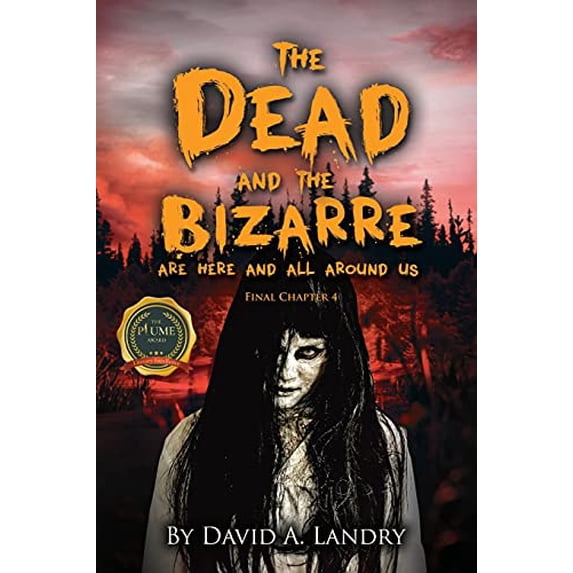 Pre-Owned The Dead and the Bizarre are here and all around us: Final Chapter 4 (Paperback) 163728568X 9781637285688