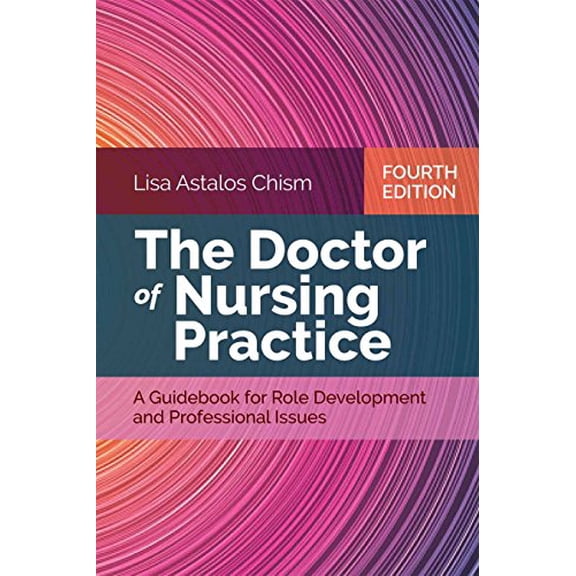 Pre-Owned Doctor of Nursing Practice : A Guidebook for Role Development and Professional Issues