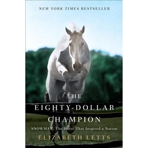 Pre-Owned The Eighty-Dollar Champion: Snowman, the Horse That Inspired a Nation