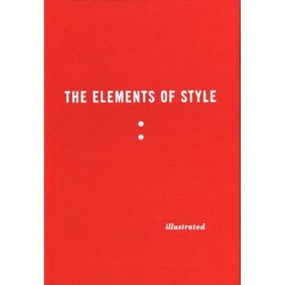 Pre-Owned The Elements of Style Illustrated, 9781594200694, 1594200696, Hardcover, Illustrated edition