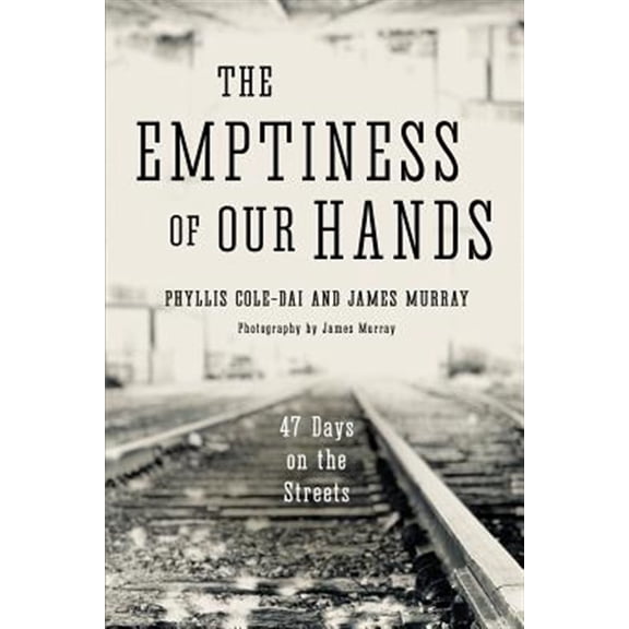 Pre-Owned The Emptiness of Our Hands: 47 Days on the Streets