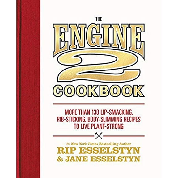 Pre-Owned The Engine 2 Cookbook: More Than 130 Recipes to Live Plant-Strong by Rip Esselstyn and Jane Esselstyn (Hardcover)