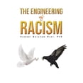 thumbnail image 1 of Pre-Owned The Engineering of Racism (Paperback) 1645758141 9781645758143, 1 of 1