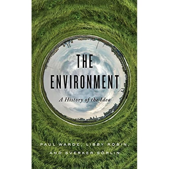 Pre-Owned The Environment: A History of the Idea (Paperback) 1421440024 9781421440026