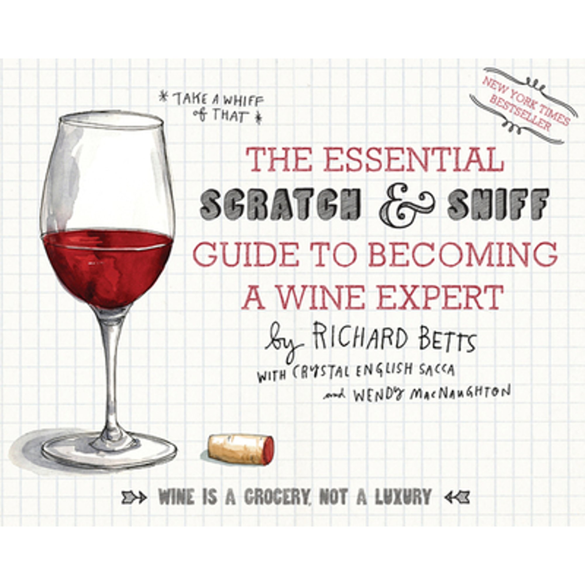 Pre-Owned The Essential Scratch & Sniff Guide to Becoming a Wine Expert: Take a Whiff of That (Hardcover 9780544005037) by Richard Betts, Wendy Macnaughton