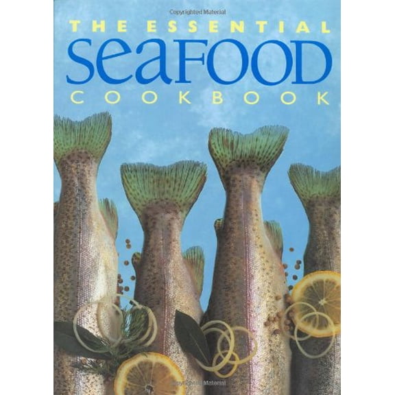 Pre-Owned Pre-Owned The Essential Seafood Cookbook (Essential Cookbooks (Thunder Bay Press)) Paperback