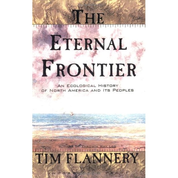 The Eternal Frontier: An Ecological History of North America and Its Peoples