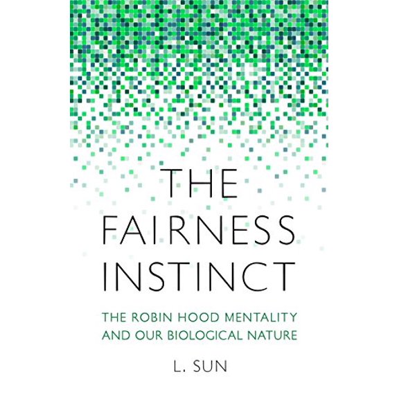 Pre-Owned The Fairness Instinct: The Robin Hood Mentality and Our Biological Nature Paperback