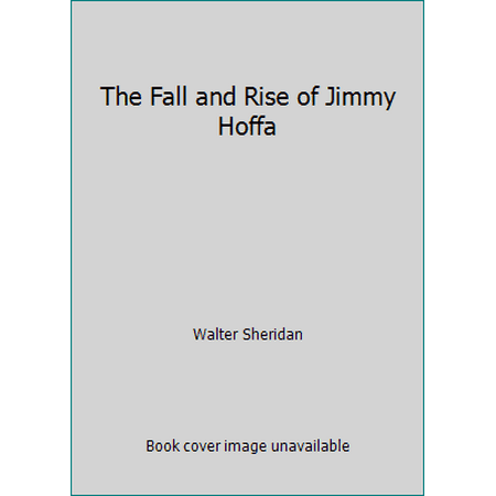 The Fall and Rise of Jimmy Hoffa [Hardcover - Used]