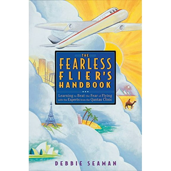 Pre-Owned Pre-Owned The Fearless Flier's Handbook: Internationally-recognized Method for Overcoming Fear of Flying: The Internationally Recognized Method for Overcoming the Fear of Paperback