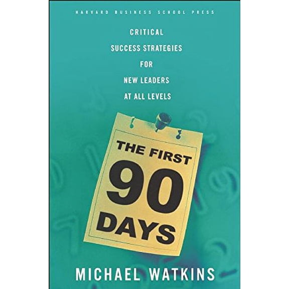 Pre-Owned The First 90 Days: Critical Success Strategies for New Leaders at All Levels Paperback