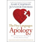 The Five Languages of Apology How to Experience Healing in All Your Relationships Hardcover by Gary Chapman, Jennifer Thomas