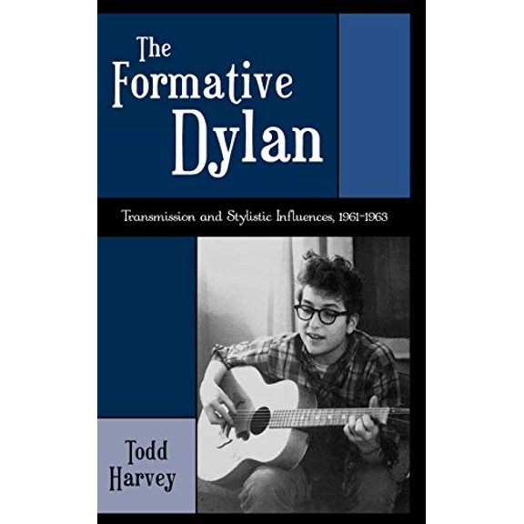Pre-Owned The Formative Dylan: Transmission and Stylistic Influences, 1961-1963 (Hardcover) 0810841150 9780810841154